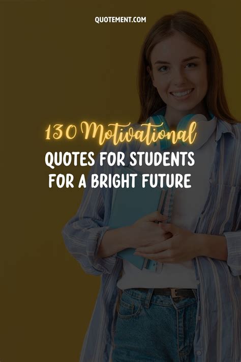 130 Motivational Quotes For Students For A Bright Future.